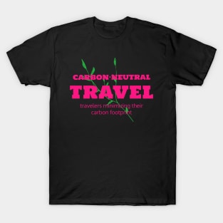Carbon Neutral Travel. Traveler, traveling, tourist, tourism, environmental T-Shirt